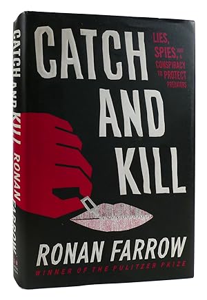 Imagen del vendedor de CATCH AND KILL Lies, Spies, and a Conspiracy to Protect Predators a la venta por Rare Book Cellar