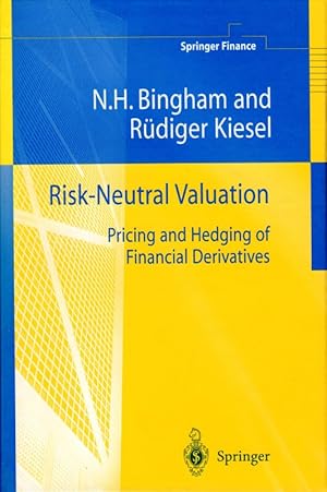 Risk neutral valuation Pricing and Hedging of Financial Derivatives Springer finance