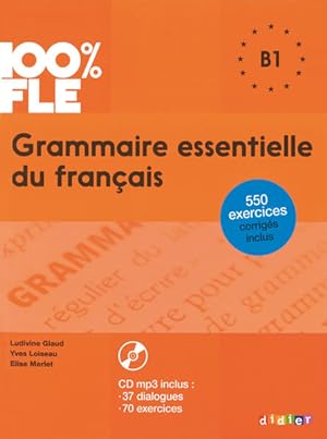 Seller image for 100% FLE - Grammaire essentielle du franais - B1: bungsgrammatik mit MP3-CD for sale by Studibuch