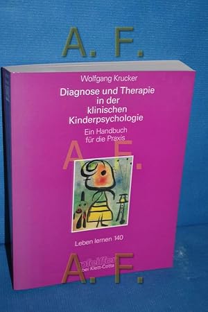 Immagine del venditore per Diagnose und Therapie in der klinischen Kinderpsychologie. Ein Handbuch fr die Praxis (Leben Lernen 140) venduto da Gabis Bcherlager