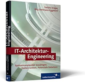 Seller image for IT-Architektur-Engineering. Systemkomplexitt bewltigen, Kosten senken, Potenziale freisetzen (Galileo Computing) for sale by Studibuch