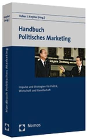 Bild des Verkufers fr Handbuch Politisches Marketing: Impulse und Strategien fr Politik, Wirtschaft und Gesellschaft zum Verkauf von Studibuch