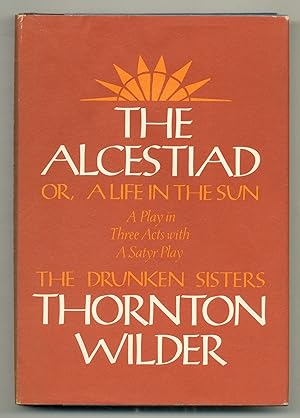 Bild des Verkufers fr The Alcestiad or A Life in the Sun. A Play in Three Acts. With a Satyr Play: The Drunken Sisters zum Verkauf von Between the Covers-Rare Books, Inc. ABAA
