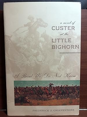 Bild des Verkufers fr A Road We Do Not Know: A Novel of Custer at the Little Bighorn zum Verkauf von Rosario Beach Rare Books