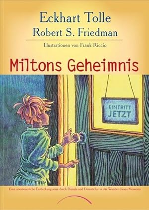 Seller image for Miltons Geheimnis: EineabenteuerlicheEntdeckungsreisedurchDamalsundDemnchstindasWunderdieses Moments EineabenteuerlicheEntdeckungsreisedurchDamalsundDemnchstindasWunderdieses Moments for sale by diakonia secondhand