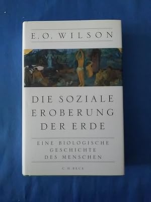 Bild des Verkufers fr Die soziale Eroberung der Erde : eine biologische Geschichte des Menschen. Aus dem Engl. von Elsbeth Ranke. zum Verkauf von Antiquariat BehnkeBuch