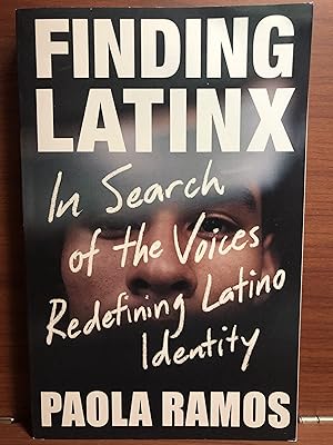 Immagine del venditore per Finding Latinx: In Search of the Voices Redefining Latino Identity venduto da Rosario Beach Rare Books