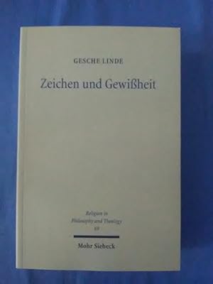 Bild des Verkufers fr Zeichen und Gewiheit : Semiotische Entfaltung eines protestantisch-theologischen Begriffs. Religion in philosophy and theology ; 69. zum Verkauf von Antiquariat BehnkeBuch