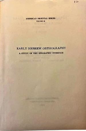 Bild des Verkufers fr Early Hebrew Orthography: A Study of the Epigraphic Evidence [American Oriental Series, vol. 36] zum Verkauf von Alplaus Books
