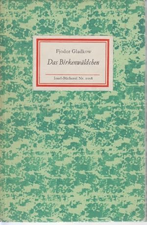 Bild des Verkufers fr Das Birkenwldchen. Insel-Bcherei Nr. 1008. [Erstausgabe]. Aus dem Russischen bertragen von Larissa Robine. Nachwort von Gnter Warm. zum Verkauf von Fundus-Online GbR Borkert Schwarz Zerfa