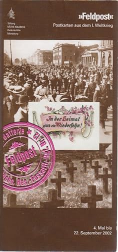 "Feldpost". Postkarten aus dem 1. Weltkrieg. [Ausstellungskatalog]. 4. Mai bis 22. September 2022.