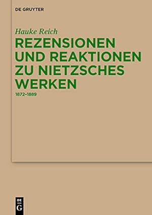 Seller image for Rezensionen und Reaktionen zu Nietzsche Werken: 1872 - 1889. Monographien und Texte zur Nietzsche-Forschung; Bd. 60 for sale by Fundus-Online GbR Borkert Schwarz Zerfa