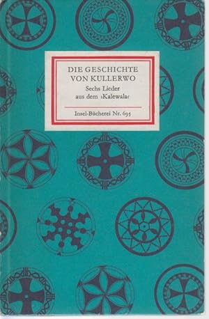 Die Geschichte von Kullerwo. Sechs Lieder aus der Kalewala. Insel-Bücherei Nr. 695. [Erstausgabe]...