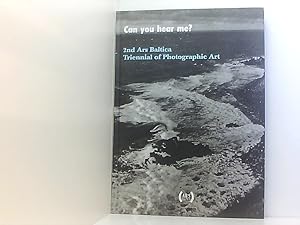 Seller image for Can you hear me?: 2. Ars Baltica Triennale der Photokunst /2nd Ars Baltica Triennial of Photographic Art [Stadtgalerie im Sophienhof, Kiel, 03.11. - 12.12.1999 ; Kunsthalle Rostock, 06.02. - 02.04.2000] for sale by Book Broker