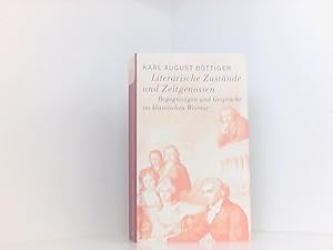 Bild des Verkufers fr Literarische Zustnde und Zeitgenossen: Begegnungen und Gesprche im klassischen Weimar Begegnungen und Gesprche im klassischen Weimar zum Verkauf von Book Broker