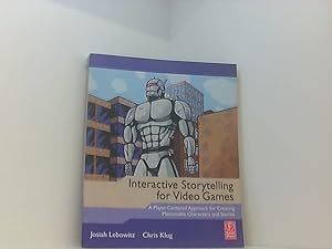 Bild des Verkufers fr Interactive Storytelling for Video Games: Proven Writing Techniques for Role Playing Games, Online Games, First Person Shooters, and more: A . to Creating Memorable Characters and Stories zum Verkauf von Book Broker