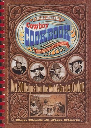 The All-American Cowboy Cookbook: Home Cooking on the Range.