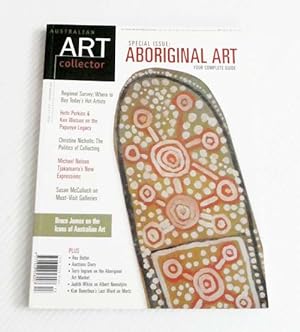 Australian Art Collector. Special Issue: Aboriginal Art Your Complete Guide