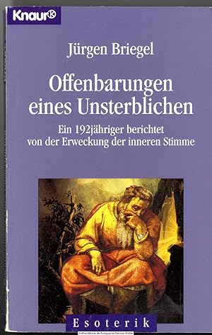 Offenbarungen eines Unsterblichen : ein 192jähriger berichtet von der Erweckung der inneren Stimme