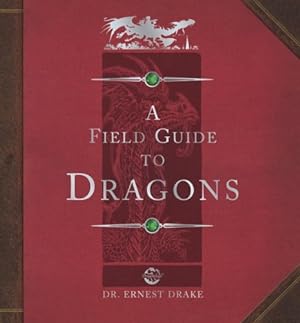 Seller image for Dragonology : Field Guide to Dragons for sale by The Book House, Inc.  - St. Louis