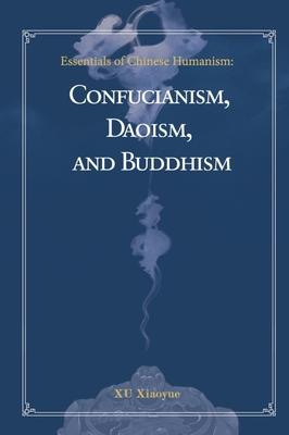 Bild des Verkufers fr Essentials of Chinese Humanism: Confucianism, Daoism, and Buddhism zum Verkauf von moluna