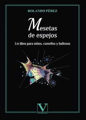 Seller image for Mesetas de espejos un libro para nios, camellos y ballenas for sale by Imosver