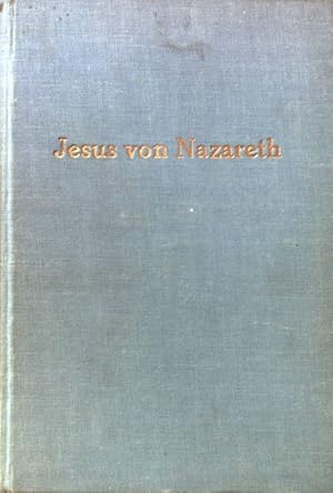 Bild des Verkufers fr Jesus von Nazareth : Ein Christusbuch. zum Verkauf von books4less (Versandantiquariat Petra Gros GmbH & Co. KG)