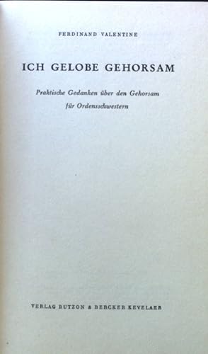 Seller image for Ich gelobe Gehorsam : Prakt. Gedanken ber d. Gehorsam f. Ordensschwestern. for sale by books4less (Versandantiquariat Petra Gros GmbH & Co. KG)