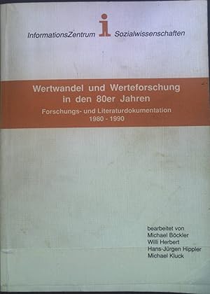 Bild des Verkufers fr Wertwandel und Werteforschung in den 80er Jahren : Forschungs- und Literaturdokumentation ; [1980 - 1990]. zum Verkauf von books4less (Versandantiquariat Petra Gros GmbH & Co. KG)