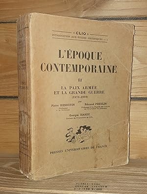 Image du vendeur pour L'EPOQUE CONTEMPORAINE - Tome II : La paix arme et la Grande Guerre, 1871-1919 mis en vente par Planet's books