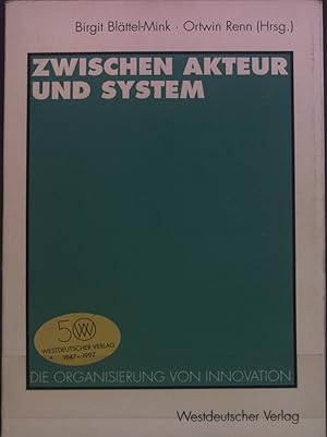 Seller image for Zwischen Akteur und System : die Organisation von Innovation. for sale by books4less (Versandantiquariat Petra Gros GmbH & Co. KG)