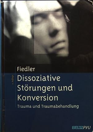 Bild des Verkufers fr Dissoziative Strungen und Konversion : Trauma und Traumabehandlung. zum Verkauf von books4less (Versandantiquariat Petra Gros GmbH & Co. KG)