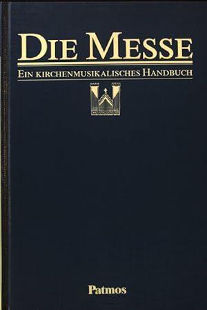 Bild des Verkufers fr Die Messe : Ein kirchenmusikalisches Handbuch. zum Verkauf von books4less (Versandantiquariat Petra Gros GmbH & Co. KG)