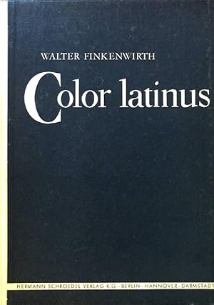 Bild des Verkufers fr Color latinus : Eine Anleitung zum bersetzen d. Lateins. zum Verkauf von books4less (Versandantiquariat Petra Gros GmbH & Co. KG)