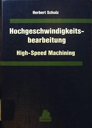 Bild des Verkufers fr Hochgeschwindigkeitsbearbeitung. High-speed machining. zum Verkauf von books4less (Versandantiquariat Petra Gros GmbH & Co. KG)