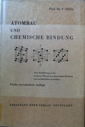 Seller image for Atombau und chemische Bindung : Eine Einf. in d. moderne Theorie d. chem. Bindung auf anschaul. Grundlage. for sale by books4less (Versandantiquariat Petra Gros GmbH & Co. KG)