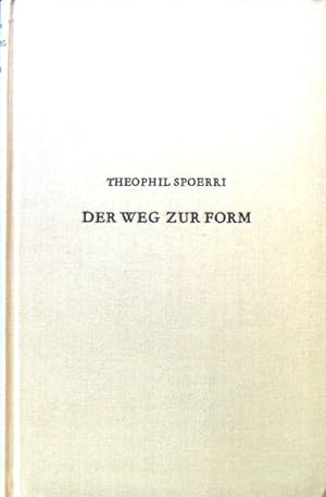 Bild des Verkufers fr Der Weg zur Form : Dasein u. Verwirklichung d. Menschen im Spiegel d. europischen Dichtung. zum Verkauf von books4less (Versandantiquariat Petra Gros GmbH & Co. KG)