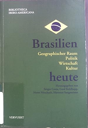 Seller image for Brasilien heute : geographischer Raum - Politik - Wirtschaft - Kultur. Bibliotheca Ibero-Americana ; Bd. 134 for sale by books4less (Versandantiquariat Petra Gros GmbH & Co. KG)