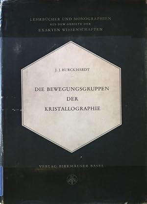 Seller image for Die Bewegungsgruppen der Kristallographie. Lehrbcher und Monographien aus dem Gebiete der exakten Wissenschaften ; Bd. 13; Lehrbcher und Monographien aus dem Gebiete der exakten Wissenschaften / Mineralogisch-geotechnische Reihe ; Bd. 2 for sale by books4less (Versandantiquariat Petra Gros GmbH & Co. KG)