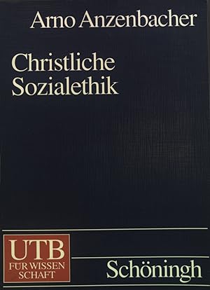 Seller image for Christliche Sozialethik : Einfhrung und Prinzipien. UTB ; 8155 for sale by books4less (Versandantiquariat Petra Gros GmbH & Co. KG)