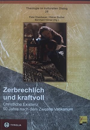 Seller image for Zerbrechlich und kraftvoll : christliche Existenz 50 Jahre nach dem Zweiten Vatikanum. Theologie im kulturellen Dialog ; Bd. 28 for sale by books4less (Versandantiquariat Petra Gros GmbH & Co. KG)