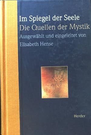 Bild des Verkufers fr Im Spiegel der Seele : die Quellen der Mystik. zum Verkauf von books4less (Versandantiquariat Petra Gros GmbH & Co. KG)