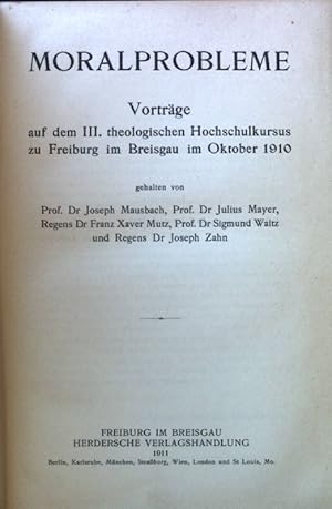 Bild des Verkufers fr Moralprobleme : Vortrge auf dem 3. theologischen Hochschulkursus zu Freiburg im Breisgau im Oktober 1910. zum Verkauf von books4less (Versandantiquariat Petra Gros GmbH & Co. KG)