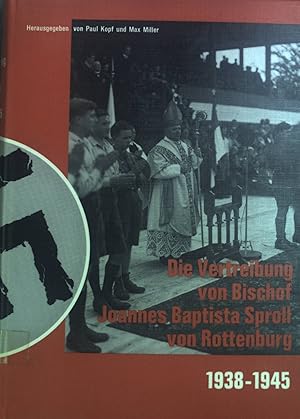 Bild des Verkufers fr Die Vertreibung von Bischof Joannes Baptista Sproll von Rottenburg : 1938 - 1945. zum Verkauf von books4less (Versandantiquariat Petra Gros GmbH & Co. KG)