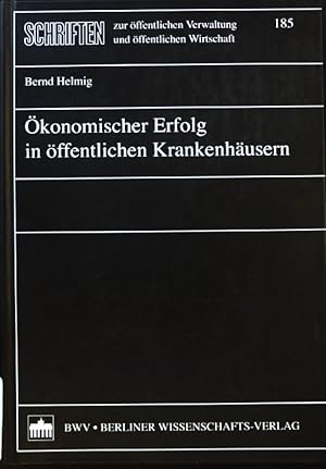 Seller image for konomischer Erfolg in ffentlichen Krankenhusern. Schriften zur ffentlichen Verwaltung und ffentlichen Wirtschaft ; Bd. 185 for sale by books4less (Versandantiquariat Petra Gros GmbH & Co. KG)