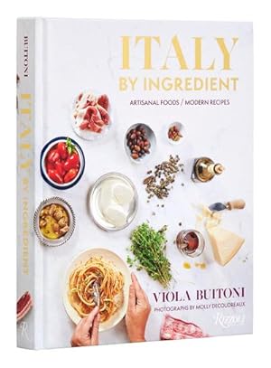 Bild des Verkufers fr Italy by Ingredient : Artisanal Foods, Modern Recipes zum Verkauf von AHA-BUCH GmbH