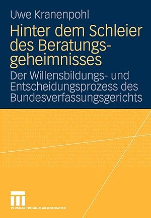 Bild des Verkufers fr Hinter dem Schleier des Beratungsgeheimnisses : der Willensbildungs- und Entscheidungsprozess des Bundesverfassungsgerichts. zum Verkauf von Antiquariat im Schloss