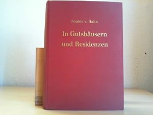 In Gutshäusern und Residenzen. Denkwürdigkeiten, hrsg. von Otto Frhr. v. Taube, mit 1 Porträt.