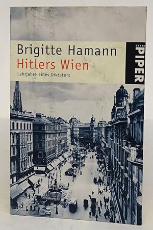 Bild des Verkäufers für Hitlers Wien. Lehrjahre eines Diktators. Mit 100 Abbildungen und Faksimiles. zum Verkauf von Der Buchfreund