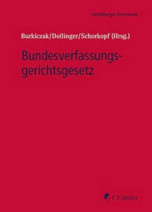 Seller image for Bundesverfassungsgerichtsgesetz. herausgegeben von Dr. Christian Burkiczak (Richter am Sozialgericht), Franz-Wilhelm Dollinger (Richter am Bundesverwaltungsgericht), Dr. Frank Schorkopf (Professor an der Georg-August-Universitt Gttingen) ; Autorenverzeichnis Bechler, Lars, Burkiczak, Christian, Dollinger, Franz-Wilhelm, Schorkop for sale by Antiquariat im Schloss